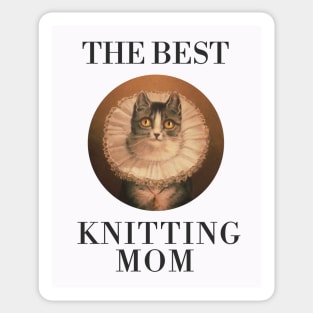 THE BEST KNITTING MOM IN THE WORLD, CAT. THE BEST KNITTING MOM EVER FINE ART VINTAGE STYLE OLD TIMES. Sticker